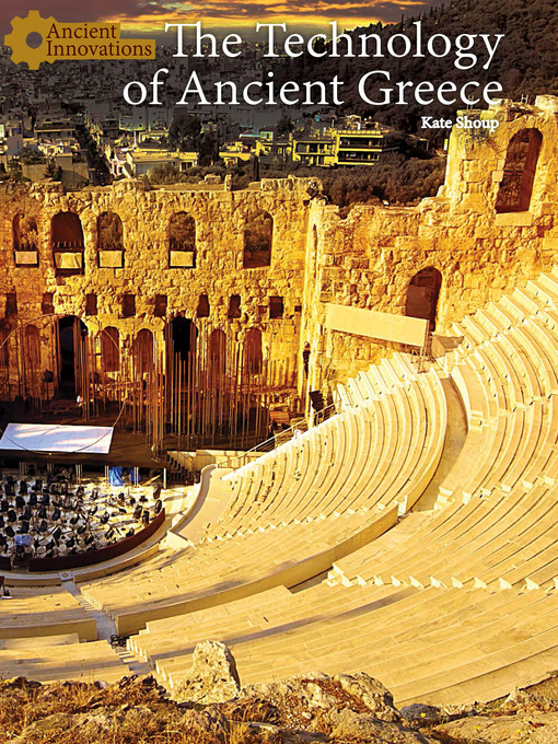Title details for The Technology of Ancient Greece by Kate Shoup - Available